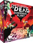 The Captain is Dead: Dangerous Planet Board Game
